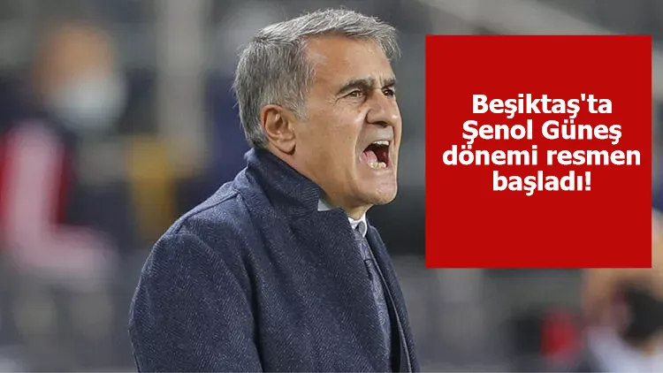 Beşiktaş'ta Şenol Güneş dönemi resmen başladı!